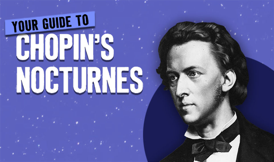 Chopin Nocturnes: Your Essential Guide | WFMT