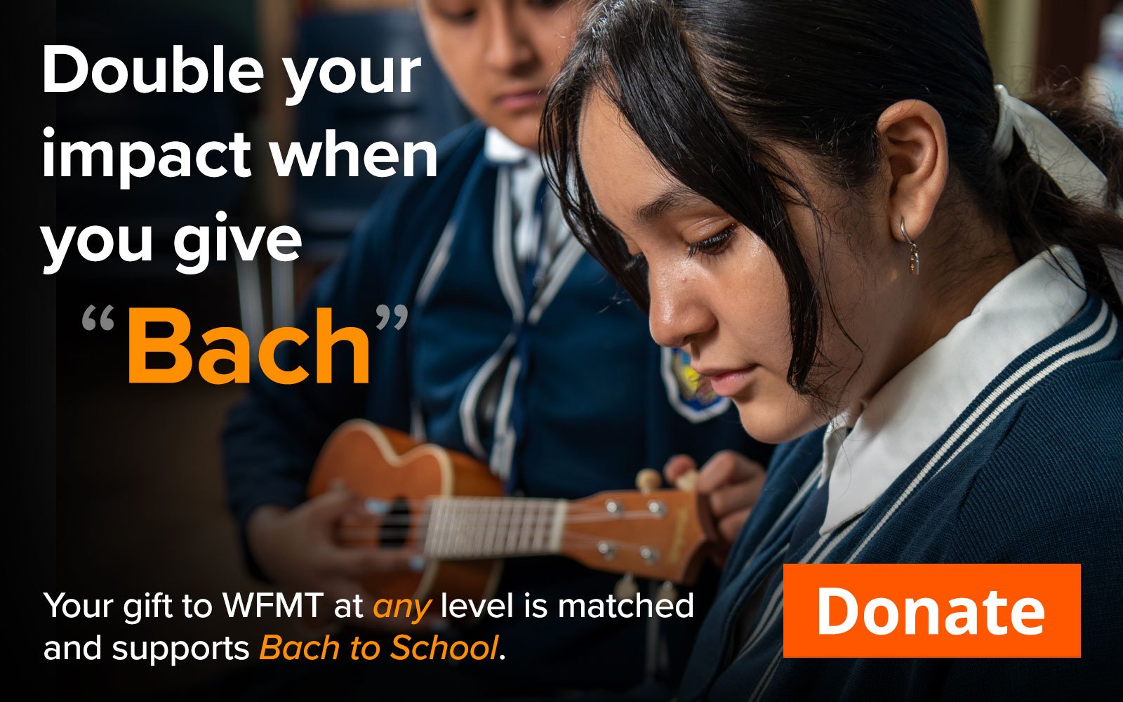 Double your impact when you give 'Bach'!